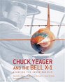 Chuck Yeager and the Bell X1 Breaking the Sound Barrier