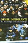 Other Immigrants The Global Origins of the American People