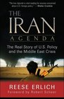 The Iran Agenda The Real Story of US Policy and the Middle East Crisis