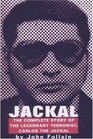 Jackal  Finally the Complete Story of the Legendary Terrorist Carlos The Jackal