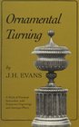 Ornamental Turning A Work of Practical Instruction in the Above Art  With Numerous Engravings and Autotype Plates