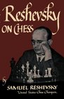 Reshevsky on Chess