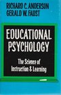 Educational psychology The science of instruction and learning