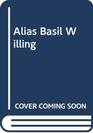 Alias Basil Willing