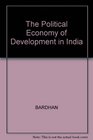 The Political Economy of Development in India