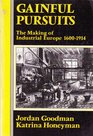 Gainful Pursuits The Making of Industrial Europe 16001914