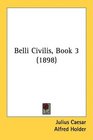 Belli Civilis Book 3