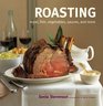 Roasting Meat Fish Vegetables Sauces and More