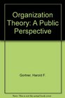 Organization Theory A Public Perspective