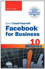 Sams Teach Yourself Facebook for Business in 10 Minutes Covers Facebook Places Facebook Deals and Facebook Ads