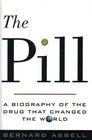 The Pill A Biography of the Drug That Changed the World
