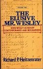 The Elusive Mr Wesley John Wesley As Seen by Contemporaries and Biographers