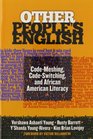 Other People's English CodeMeshing CodeSwitching and African American Literacy