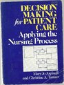 Decision Making for Patient Care Applying the Nursing Care