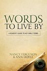 Words to Live By A Reader's Guide to Key Bible Terms