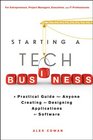 Starting a Tech Business A Practical Guide for Anyone Creating or Designing Applications or Software