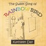 The Sweet Song of Rainbow Bird