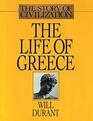 The Life of Greece The Story of Civilization Volume II