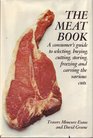 The meat book A consumer's guide to selecting buying cutting storing freezing  carving the various cuts