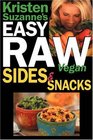 Kristen Suzanne's EASY Raw Vegan Sides  Snacks Delicious  Easy Raw Food Recipes for Side Dishes Snacks Spreads Dips Sauces  Breakfast