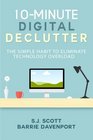 10Minute Digital Declutter The Simple Habit to Eliminate Technology Overload
