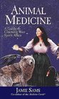 Animal Medicine A Guide to Claiming Your Spirit Allies