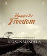 Hunger for Freedom The Story of Food in the Life of Nelson Mandela