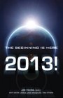 2013 The Beginning Is Here