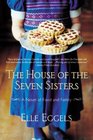The House of the Seven Sisters  A Novel of Food and Family