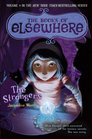 The Strangers The Books of Elsewhere Volume 4