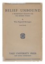 Belief Unbound A Promethean Religion for the Modern World