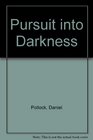 Pursuit into Darkness