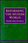 Reforming the Muslim World