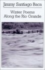 Winter Poems Along the Rio Grande