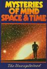 Mysteries of Mind Space & Time: The Unexplained
