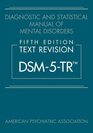 Diagnostic and Statistical Manual of Mental Disorders Text Revision Dsm5tr
