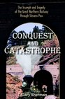 CONQUEST AND CATASTROPHE: The Triumph and Tragedy of the Great Northern Railway Through Stevens Pass