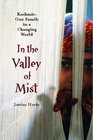 In the Valley of Mist Kashmir One Family In A Changing World