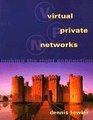 Virtual Private Networks Making the Right Connection