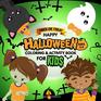 Trick or Treat Happy Halloween Coloring and Activity Book for Kids Fun Coloring and Learning for Toddler Ages 24