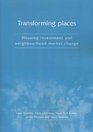 Transforming Places Housing Investment and Neighbourhood Market Change