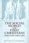 The Social World of the First Christians Essays in Honor of Wayne A Meeks