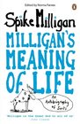 Milligan's Meaning of Life An Autobiography of Sorts