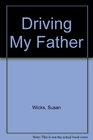 Driving My Father