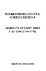 Mecklenburg County North Carolina Abstracts of Early Wills 17631790