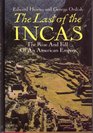 The Last of the Incas The Rise and Fall of an American Empire