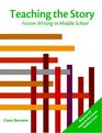 Teaching the Story Fiction Writing in Middle School