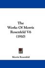 The Works Of Morris Rosenfeld V6