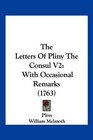 The Letters Of Pliny The Consul V2 With Occasional Remarks