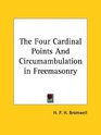 The Four Cardinal Points and Circumambulation in Freemasonry